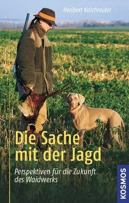 die-sache-mit-der-jagd-kalchreuter-sachbuch-wildtiere image 1